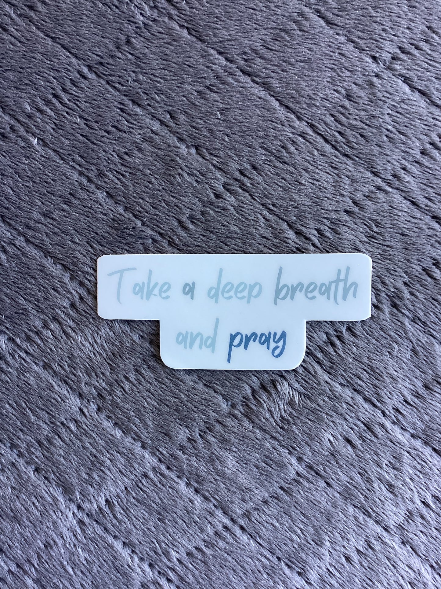 Take a deep breath and pray sticker