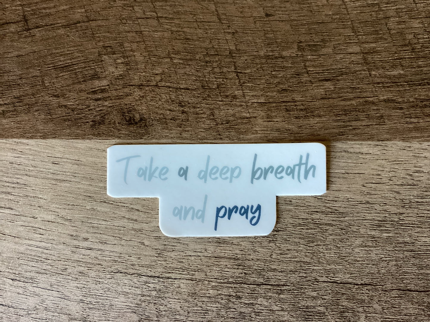 Take a deep breath and pray sticker